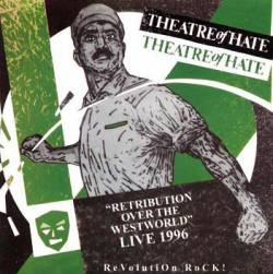 Theatre Of Hate : Retribution Over The Westworld - Live 1996